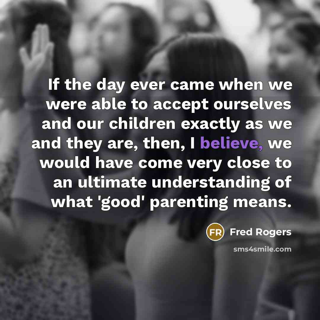 “If the day ever came when we were able to…” quote by Fred Rogers