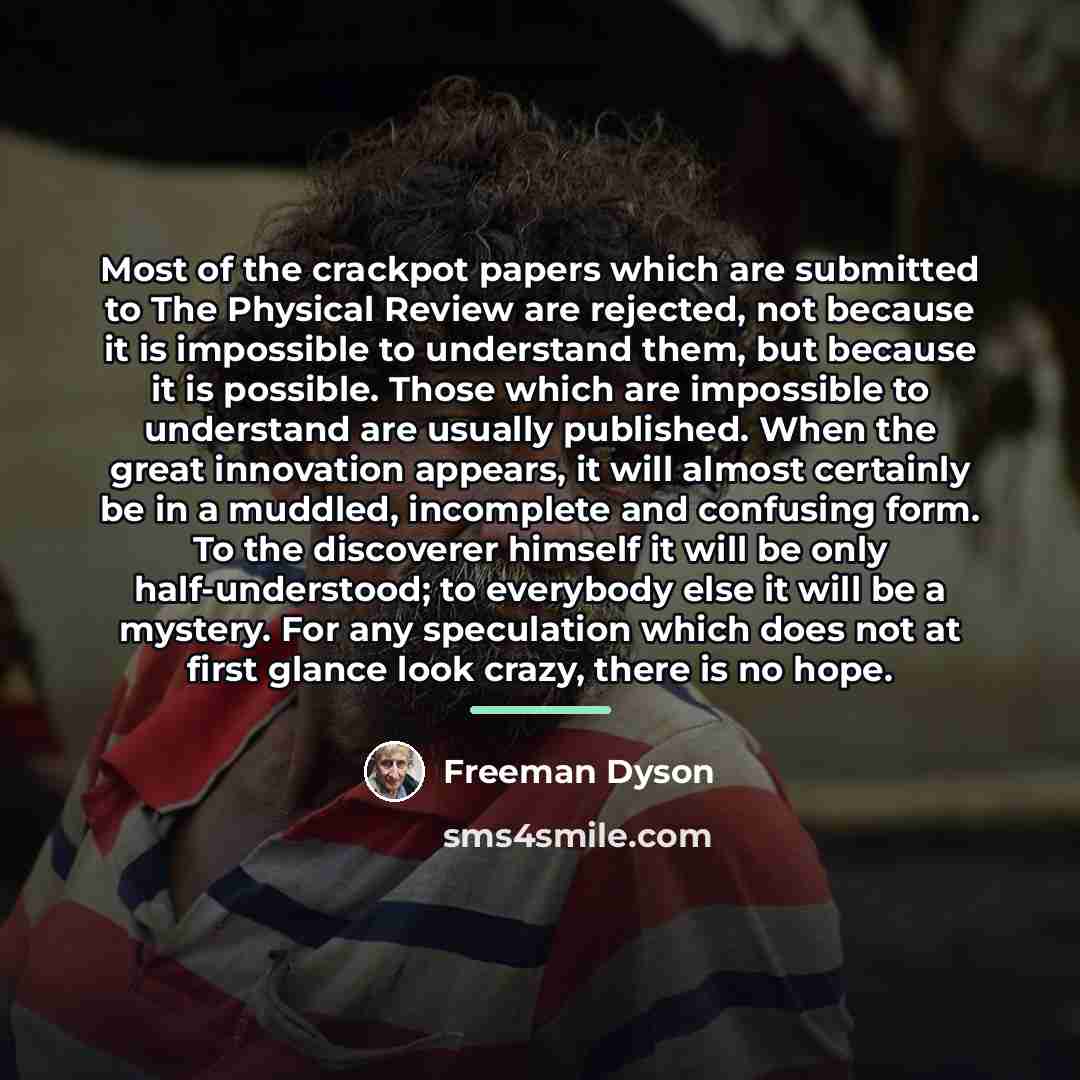 “Most of the crackpot papers which are submitted to The…” quote by Freeman Dyson