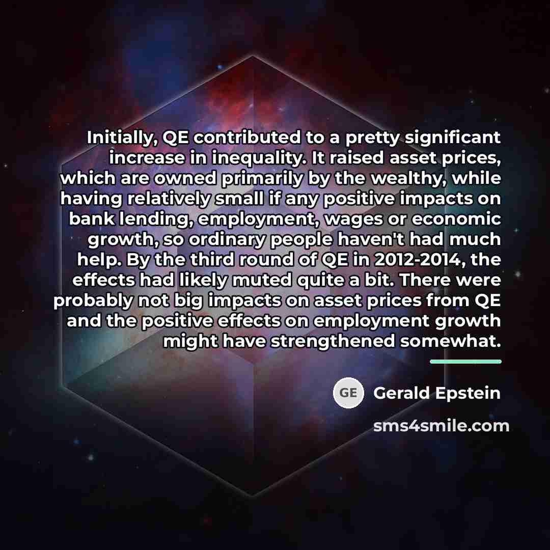 “Initially, QE contributed to a pretty significant increase in inequality.…” quote by Gerald Epstein