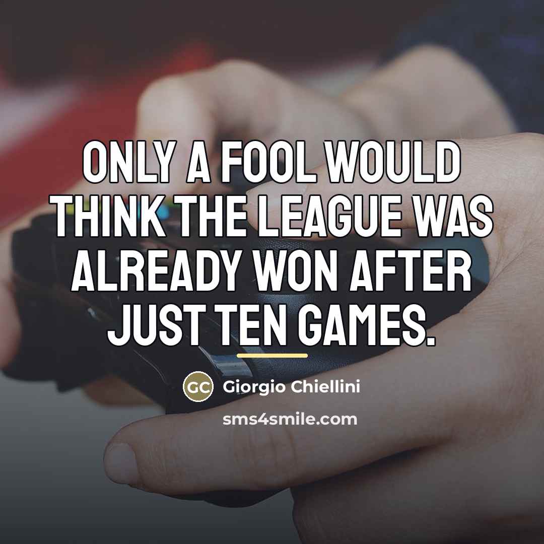“Only a fool would think the league was already won…” quote by Giorgio Chiellini