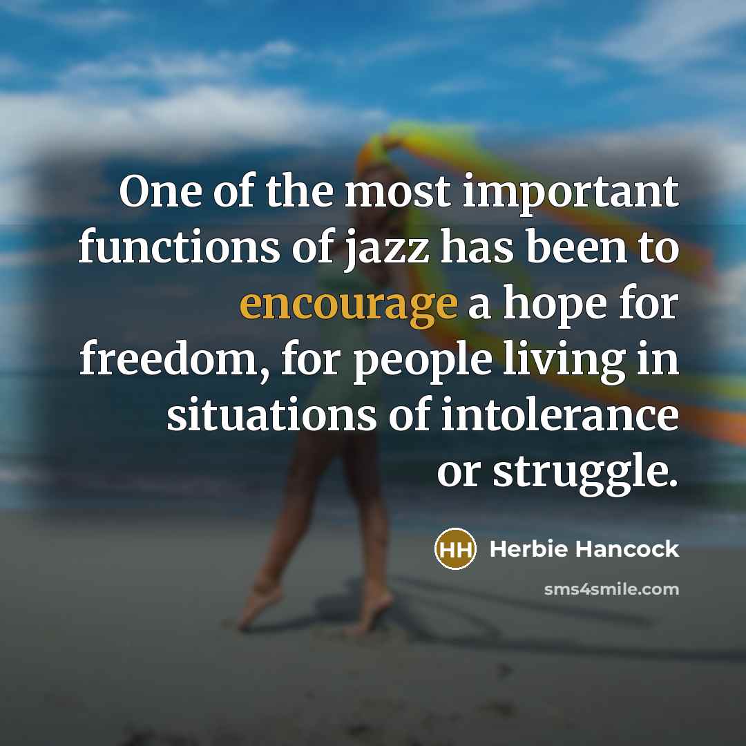 “One of the most important functions of jazz has been…” quote by Herbie Hancock