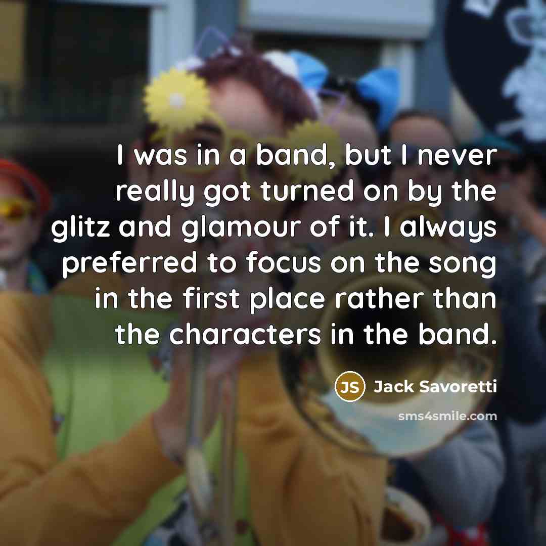 “I was in a band, but I never really got…” quote by Jack Savoretti