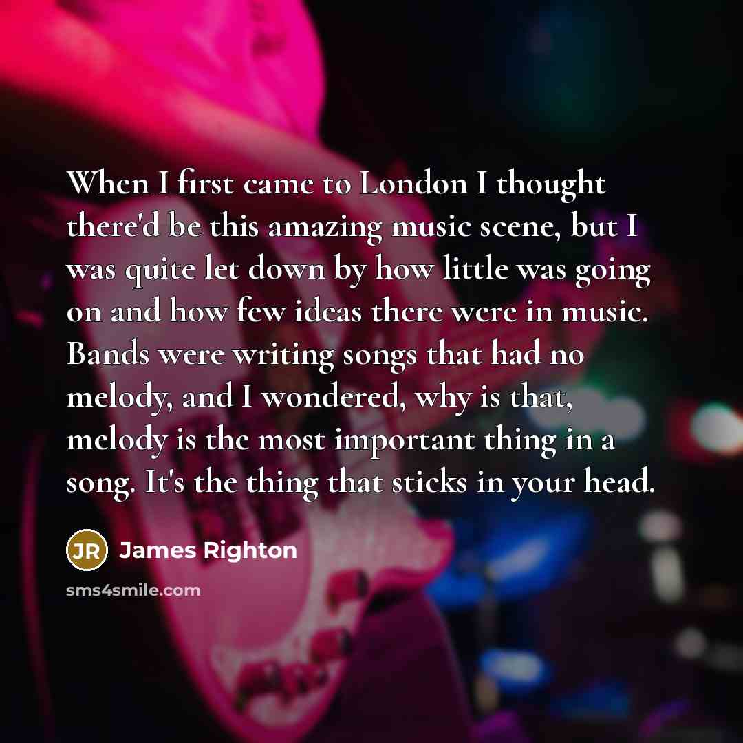 “When I first came to London I thought there'd be…” quote by James Righton