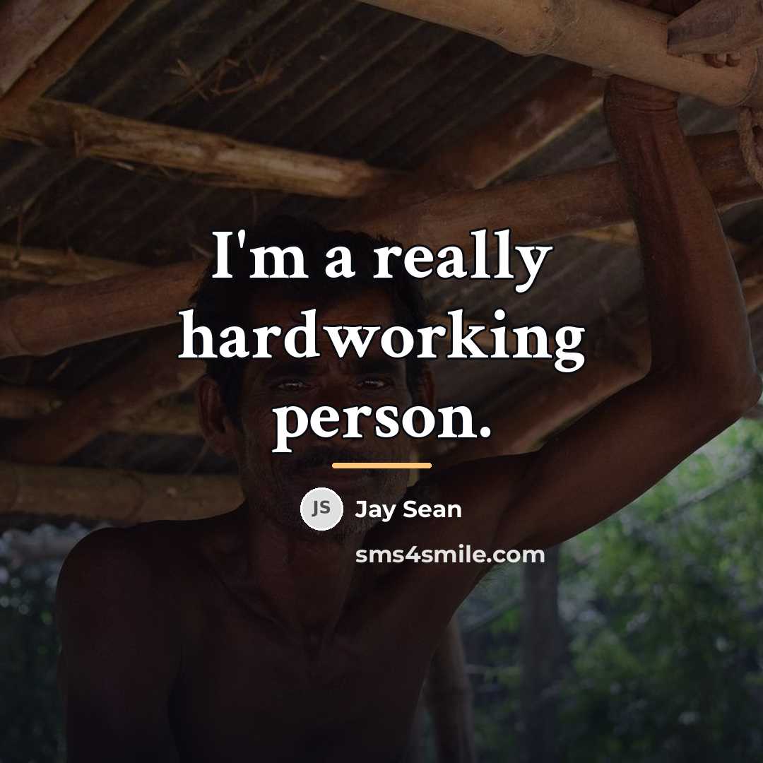 “I'm a really hardworking person.…” quote by Jay Sean