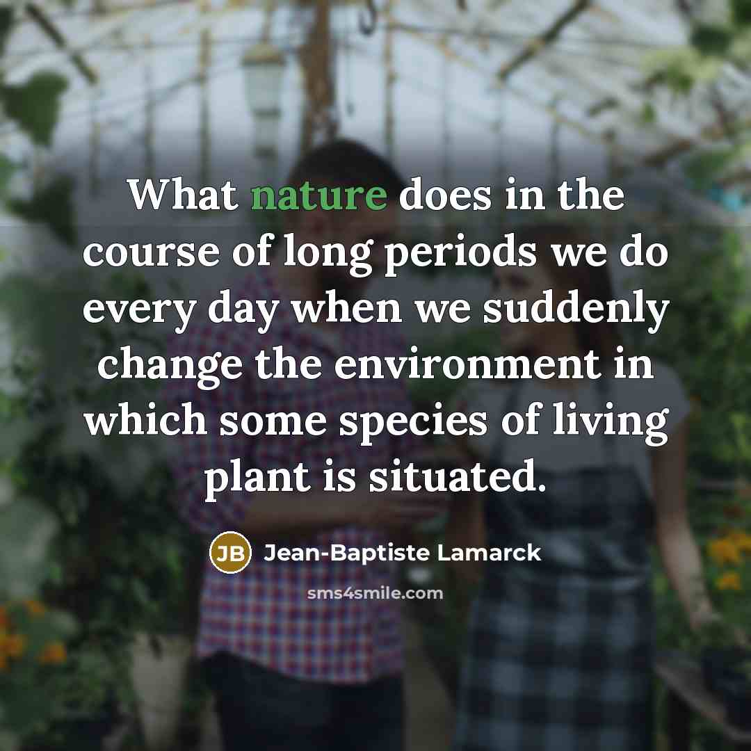 “What nature does in the course of long periods we…” quote by Jean-Baptiste Lamarck