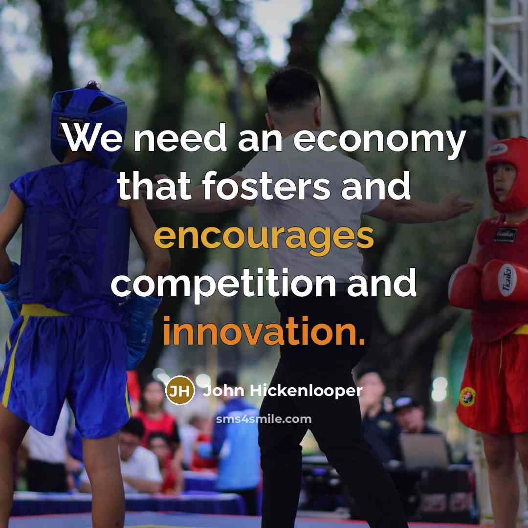 “We need an economy that fosters and encourages competition and…” quote by John Hickenlooper