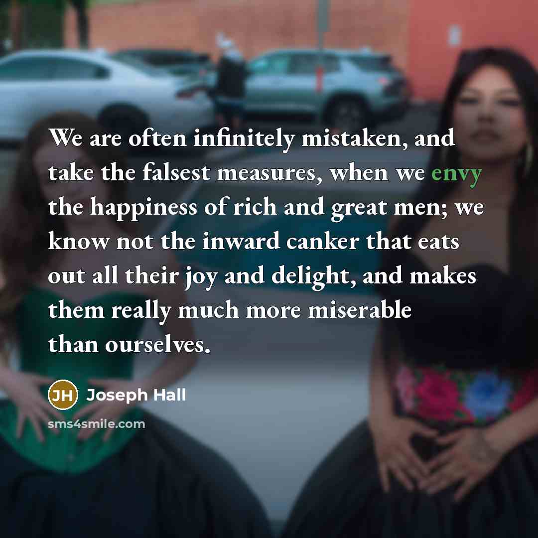 “We are often infinitely mistaken, and take the falsest measures,…” quote by Joseph Hall