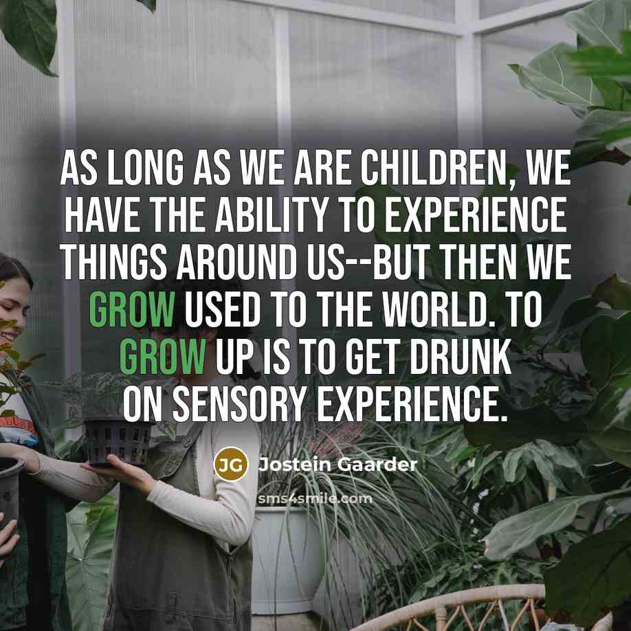 “As long as we are children, we have the ability…” quote by Jostein Gaarder