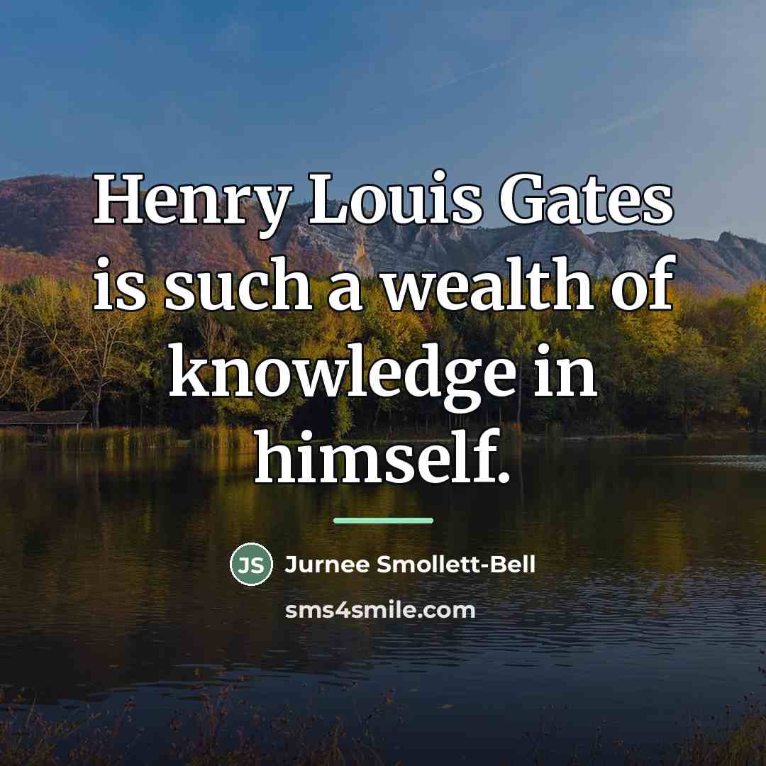 “Henry Louis Gates is such a wealth of knowledge in…” quote by Jurnee Smollett-Bell
