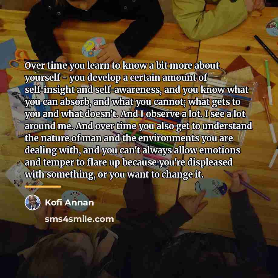 “Over time you learn to know a bit more about…” quote by Kofi Annan