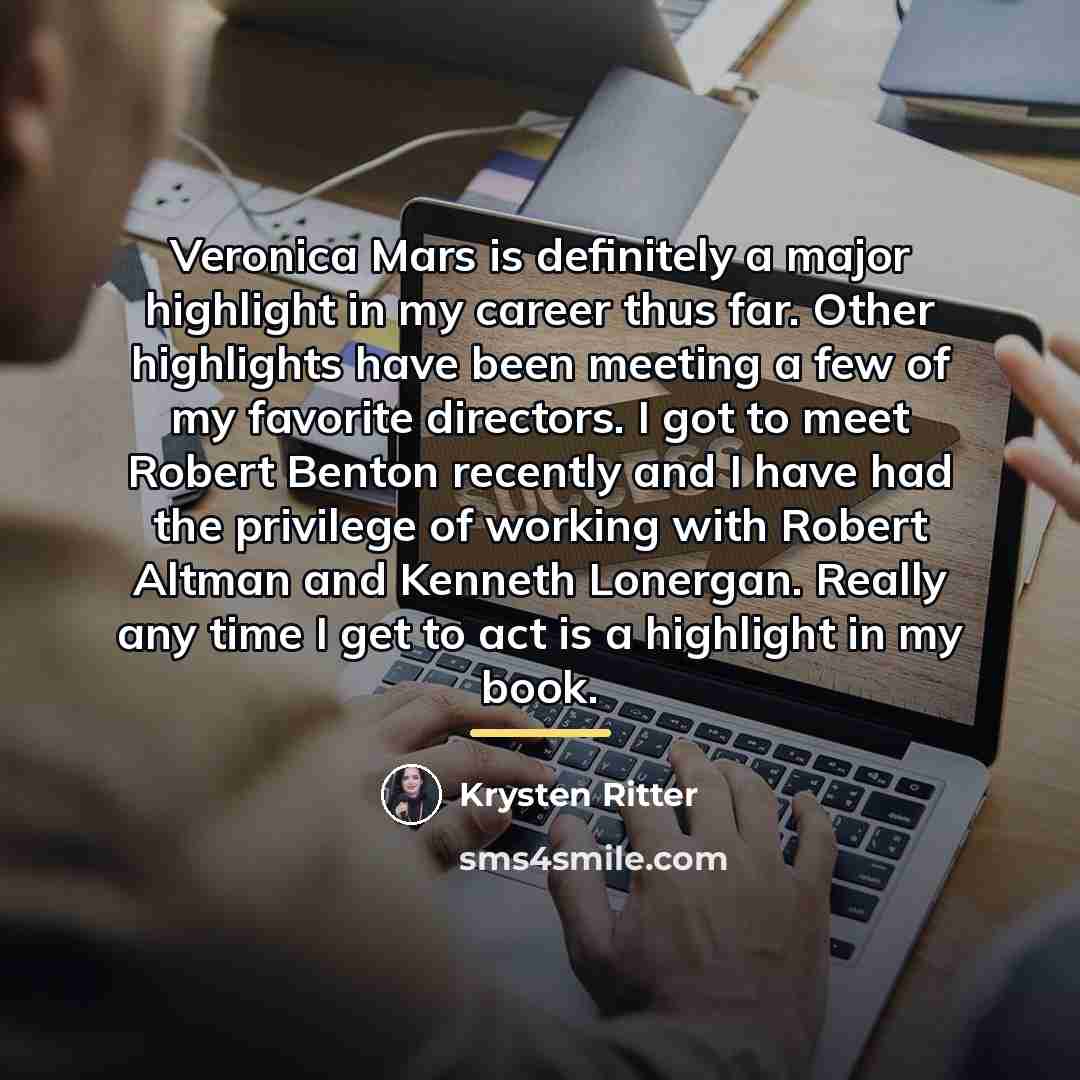 “Veronica Mars is definitely a major highlight in my career…” quote by Krysten Ritter