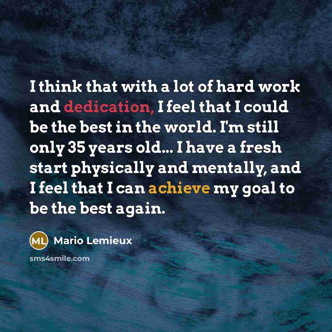 “I think that with a lot of hard work and…” quote by Mario Lemieux