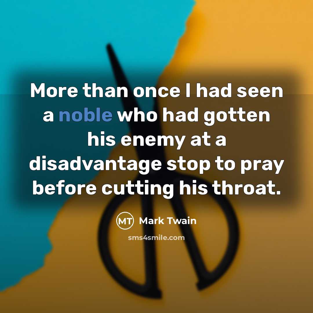 “More than once I had seen a noble who had…” quote by Mark Twain