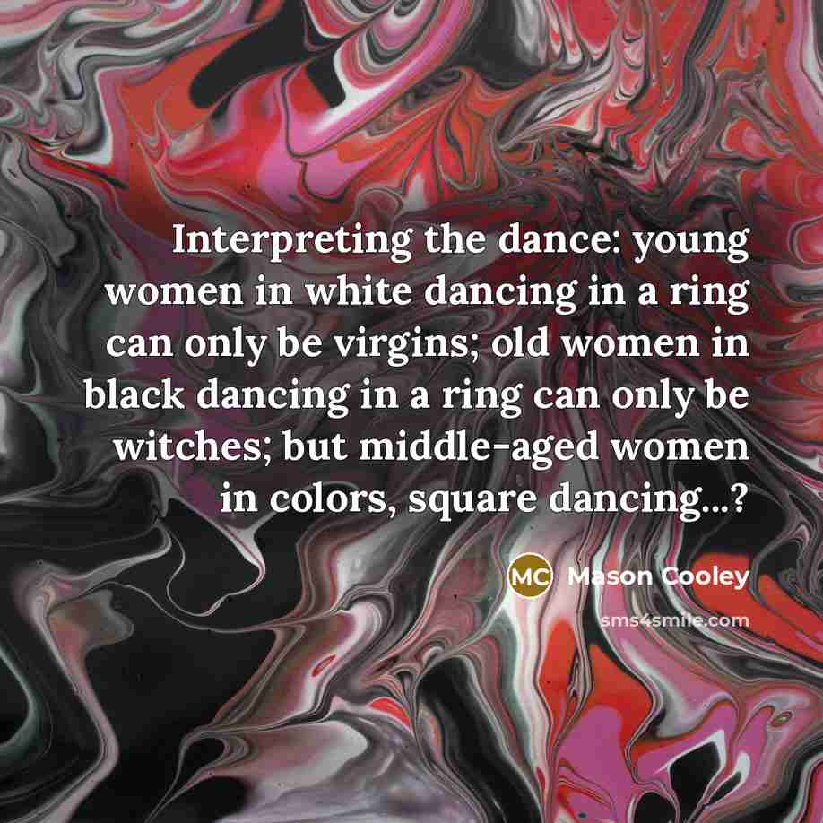 “Interpreting the dance: young women in white dancing in a…” quote by Mason Cooley