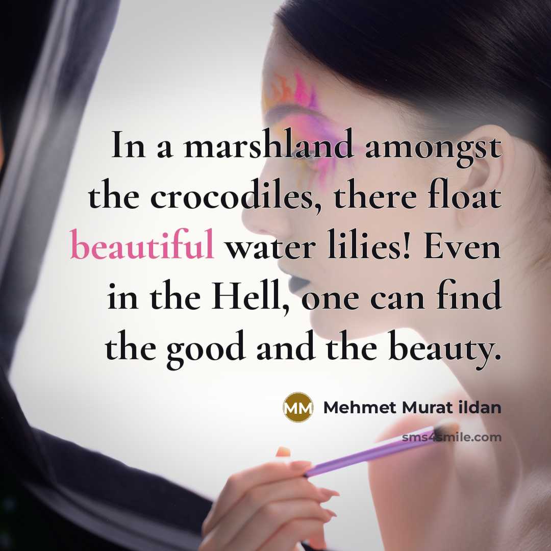 “In a marshland amongst the crocodiles, there float beautiful water…” quote by Mehmet Murat Ildan