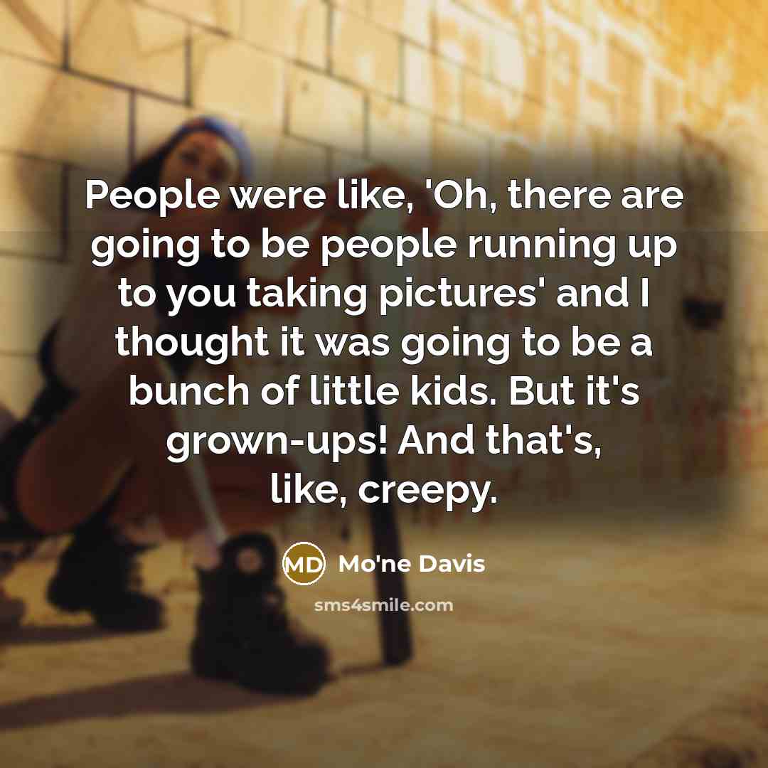“People were like, 'Oh, there are going to be people…” quote by Mo'ne Davis
