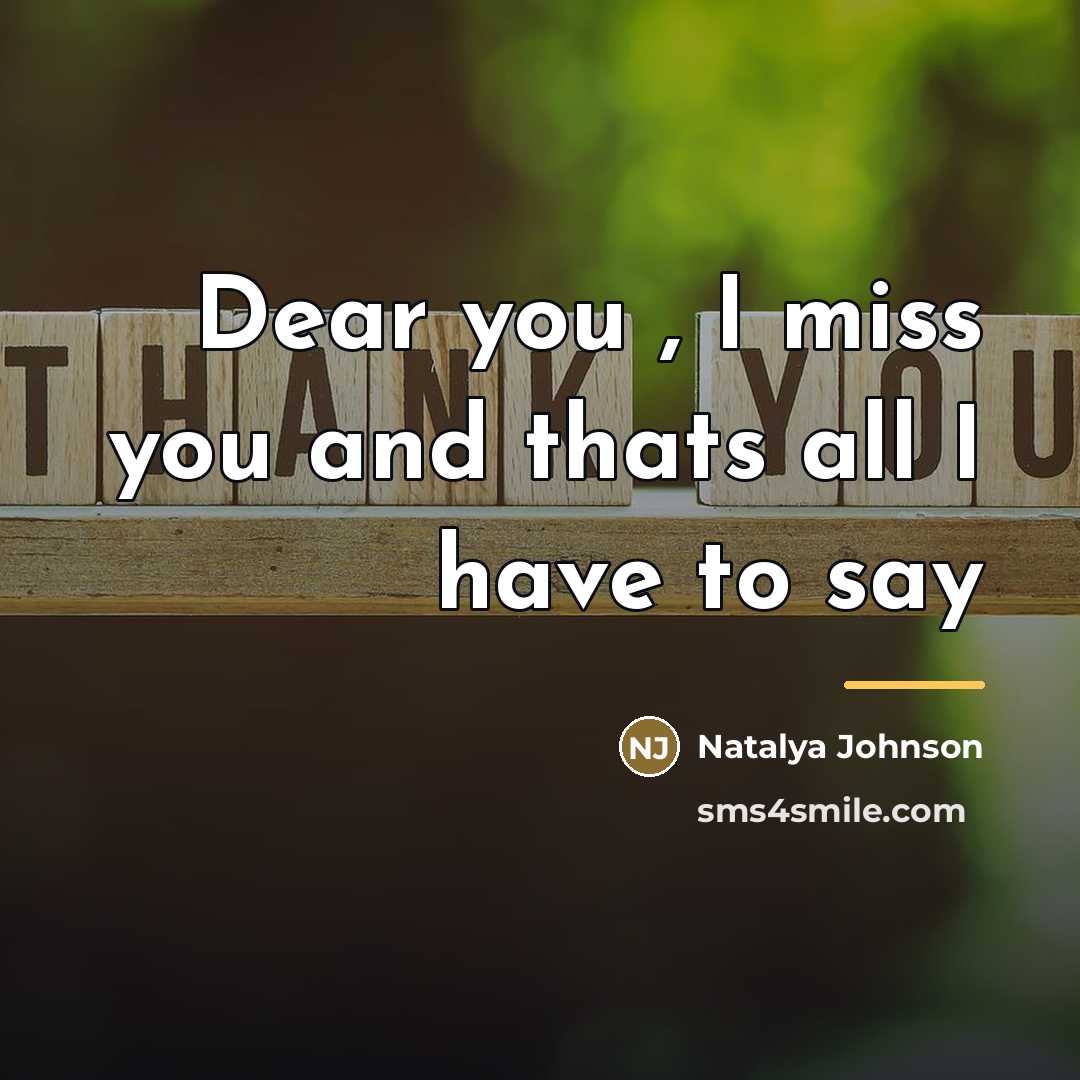 “Dear you , I miss you and thats all I…” quote by Natalya Johnson