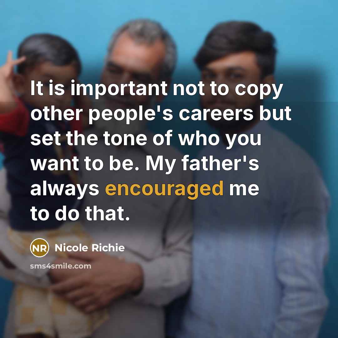 “It is important not to copy other people's careers but…” quote by Nicole Richie