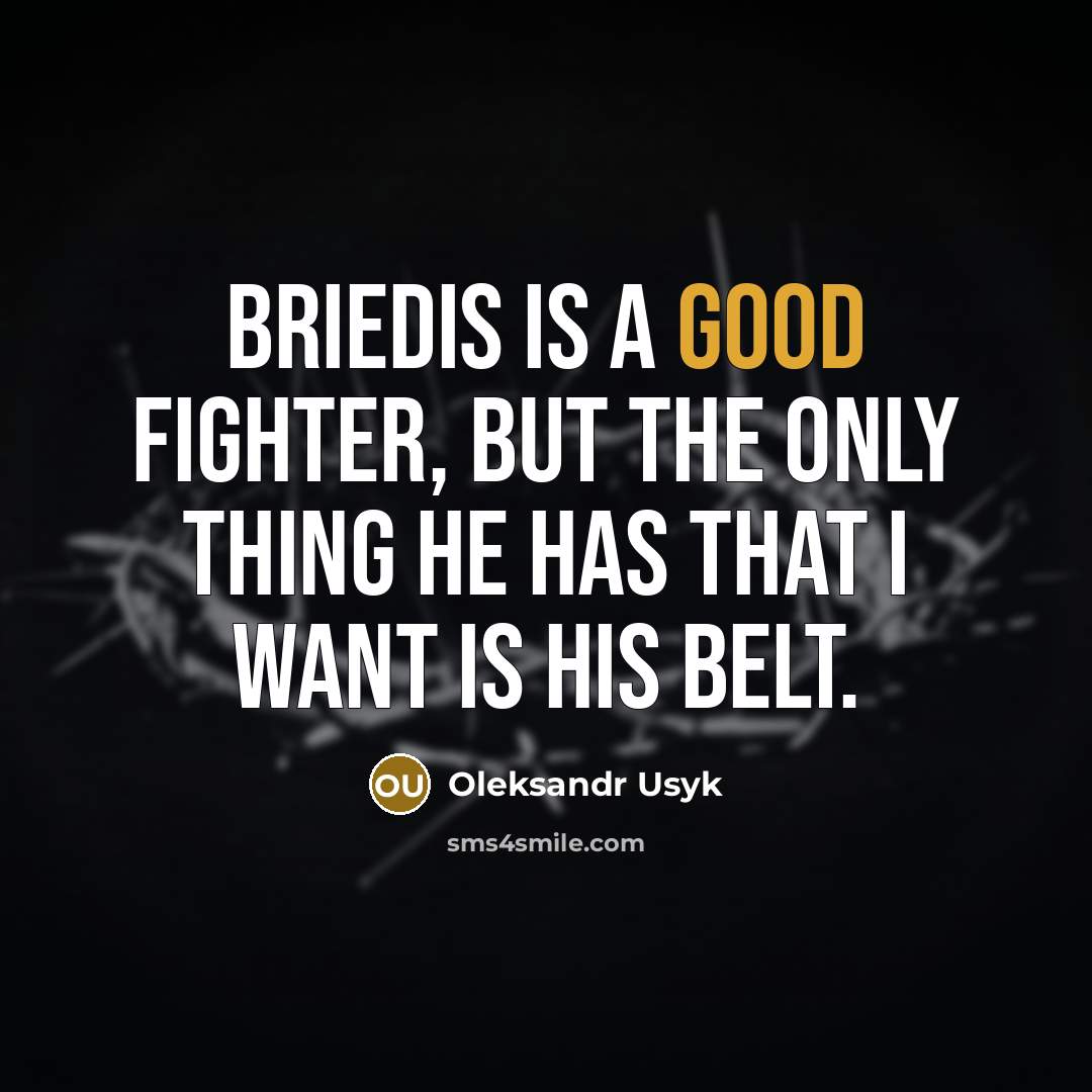 “Briedis is a good fighter, but the only thing he…” quote by Oleksandr Usyk