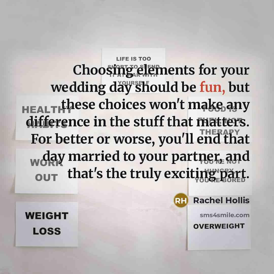 “Choosing elements for your wedding day should be fun, but…” quote by Rachel Hollis