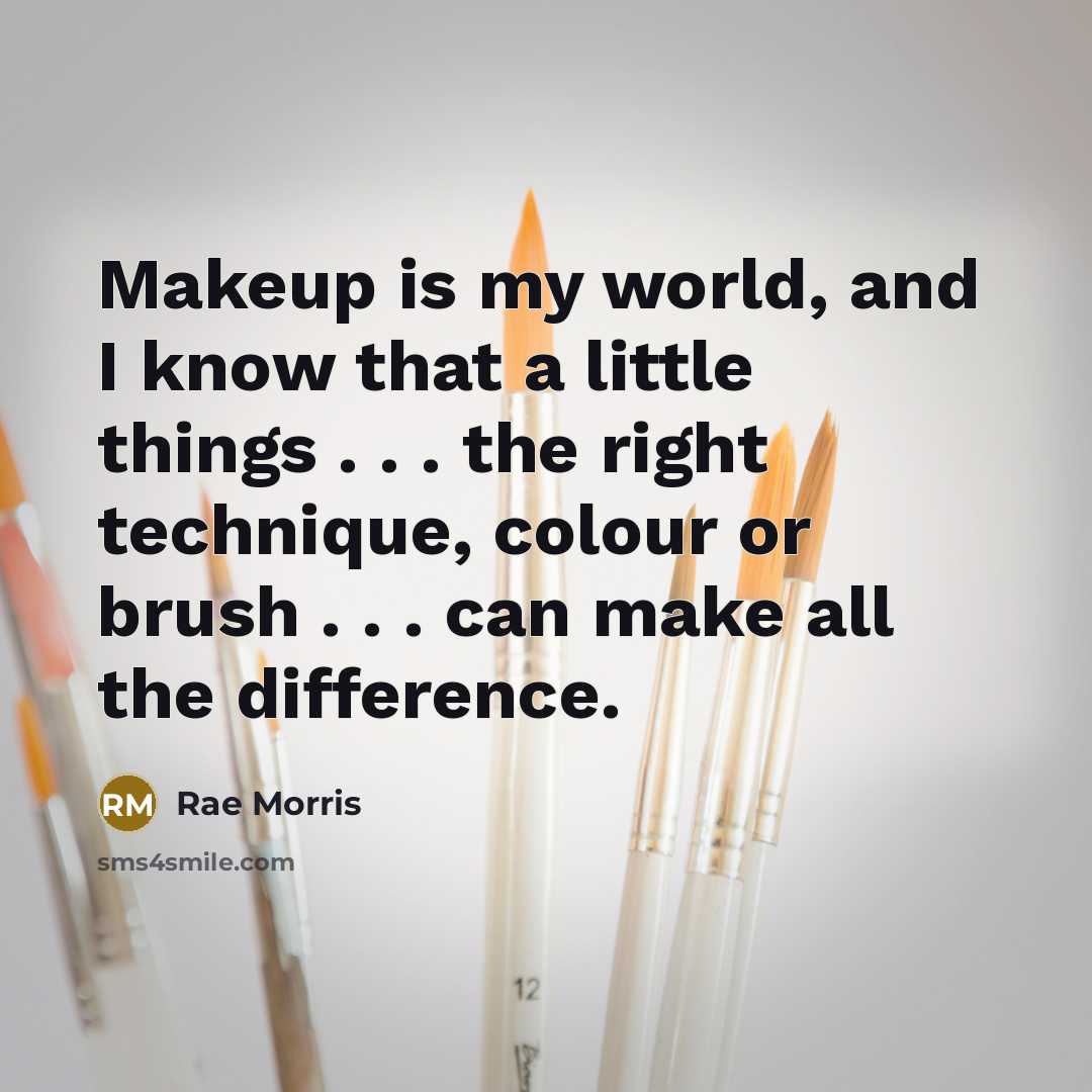 “Makeup is my world, and I know that a little…” quote by Rae Morris