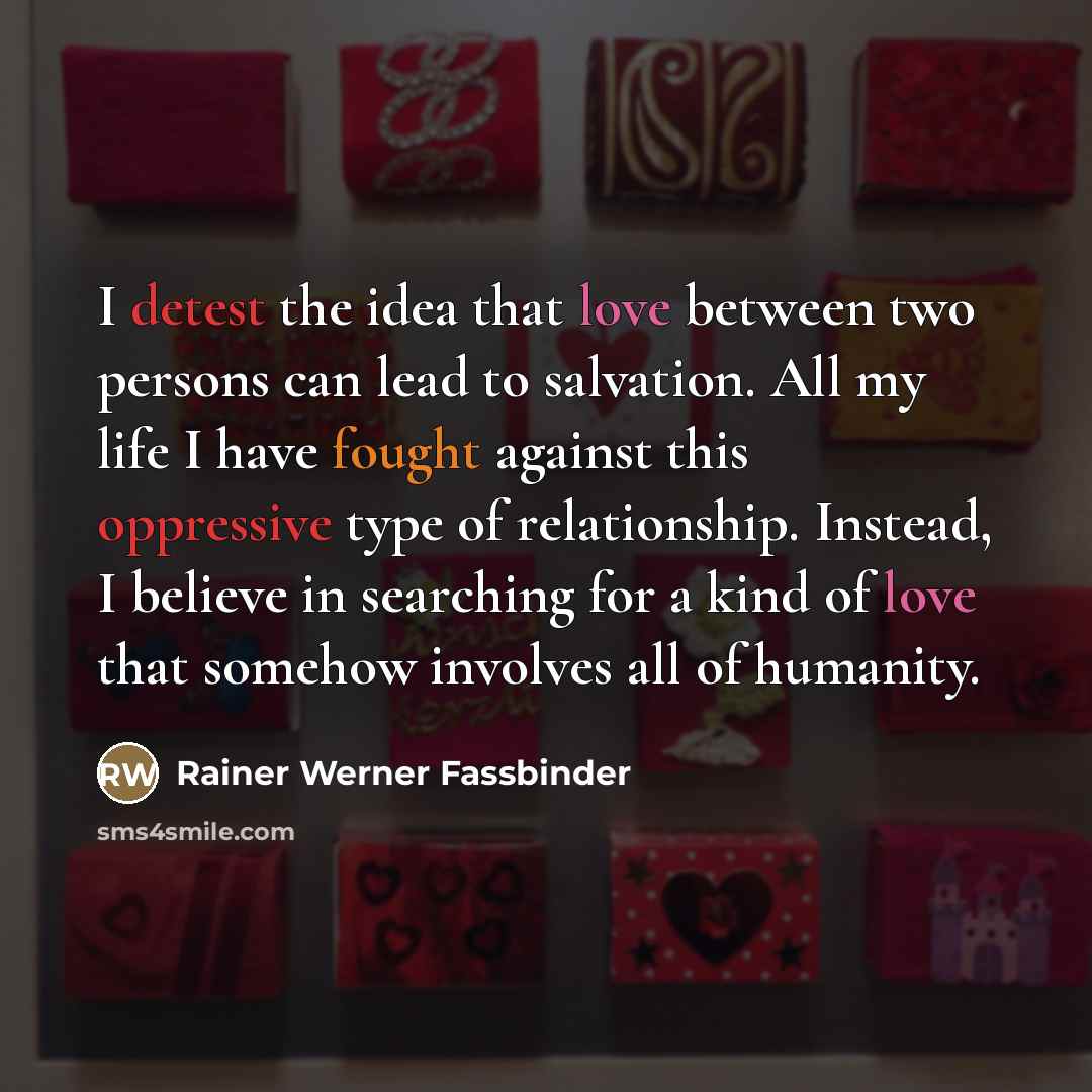 “I detest the idea that love between two persons can…” quote by Rainer Werner Fassbinder