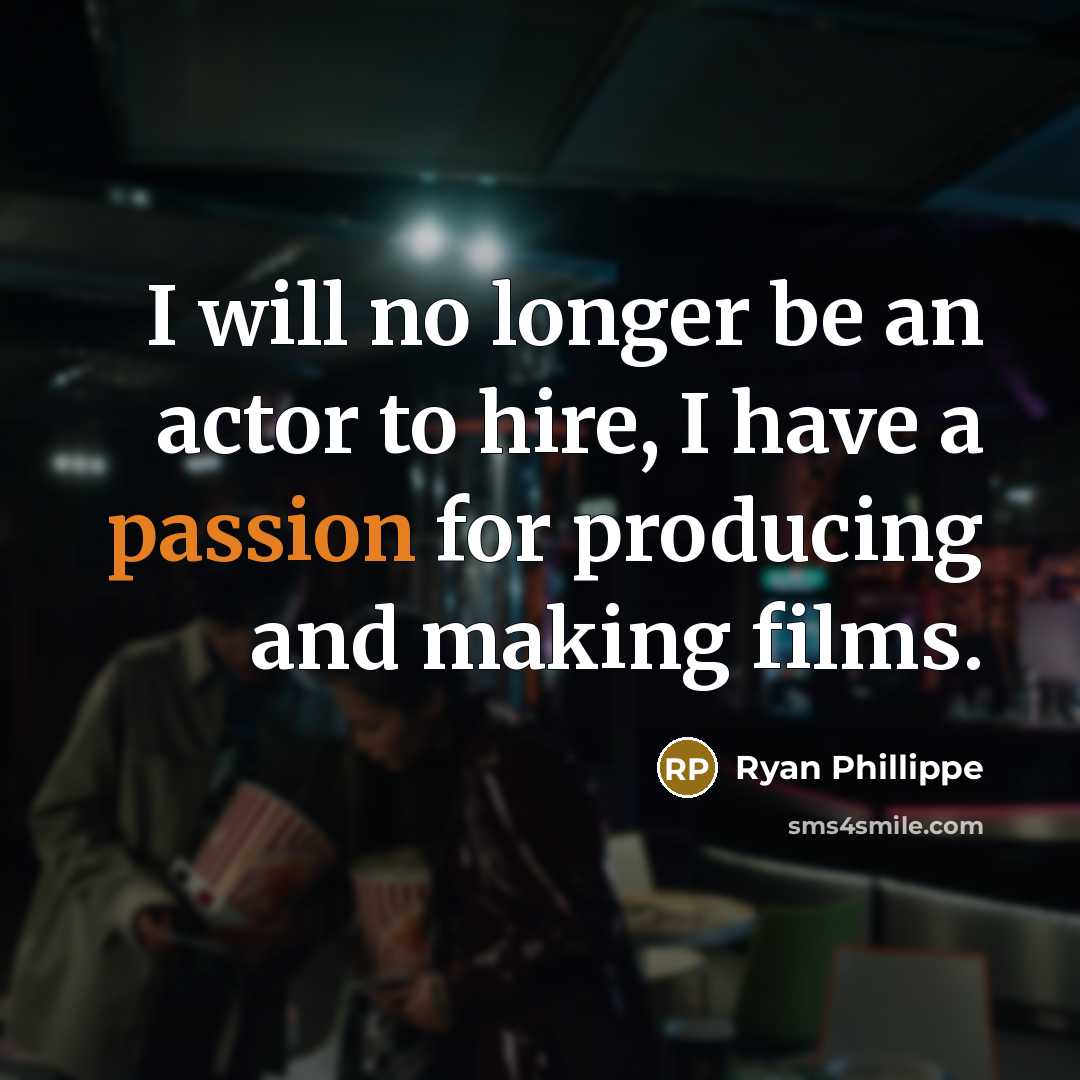 “I will no longer be an actor to hire, I…” quote by Ryan Phillippe