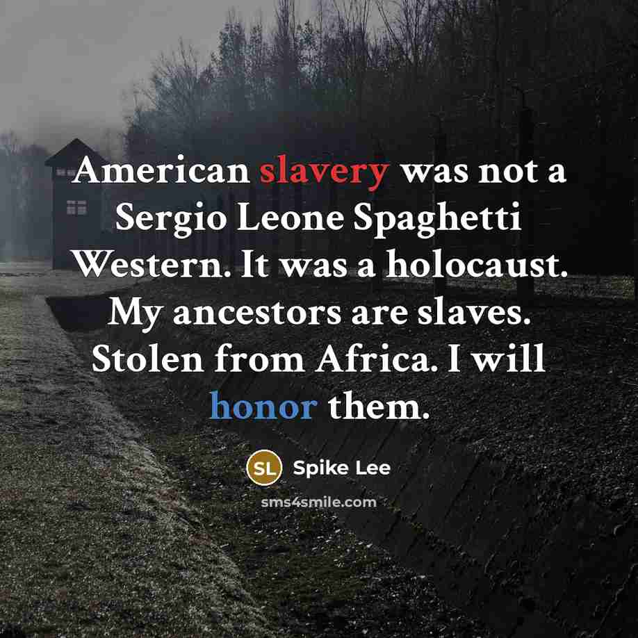 “American slavery was not a Sergio Leone Spaghetti Western. It…” quote by Spike Lee