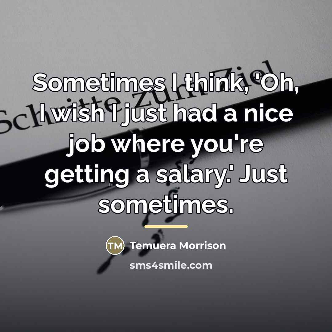 “Sometimes I think, 'Oh, I wish I just had a…” quote by Temuera Morrison