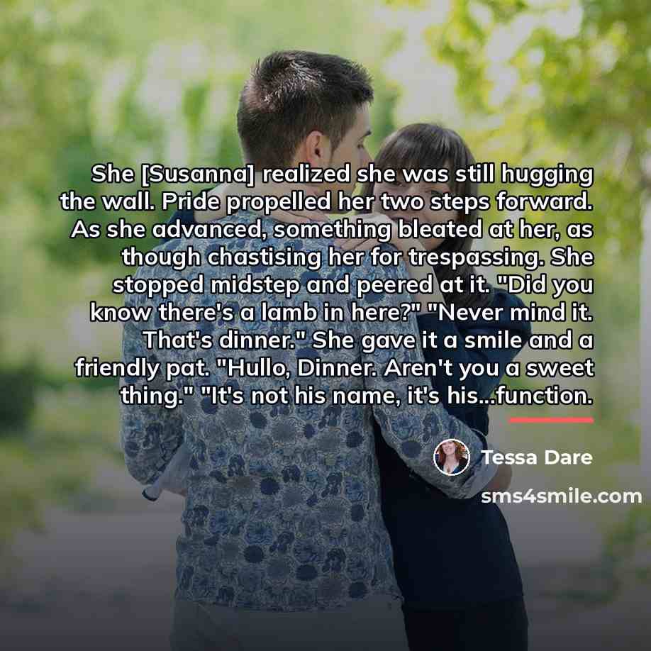 “She [Susanna] realized she was still hugging the wall. Pride…” quote by Tessa Dare