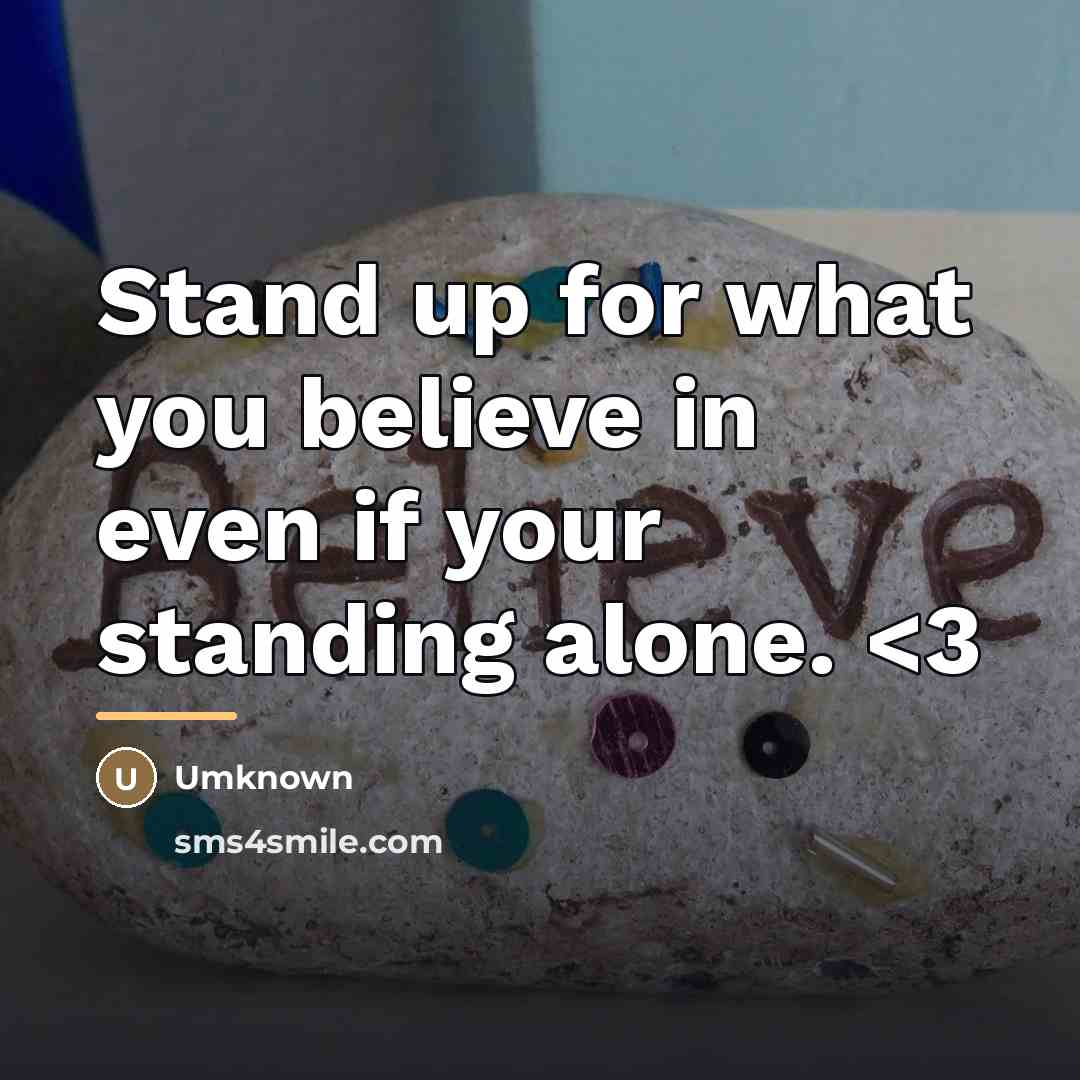 “Stand up for what you believe in even if your…” quote by Umknown