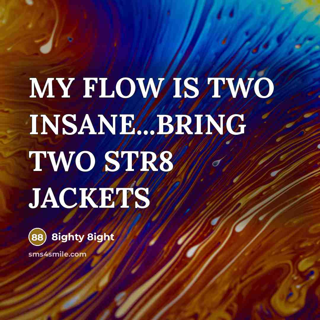 “MY FLOW IS TWO INSANE...BRING TWO STR8 JACKETS” quote by 8ighty 8ight