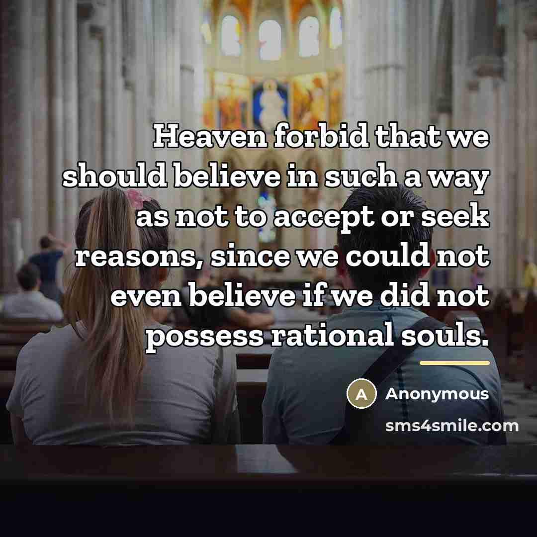 “Heaven forbid that we should believe in such a way…” quote by Anonymous