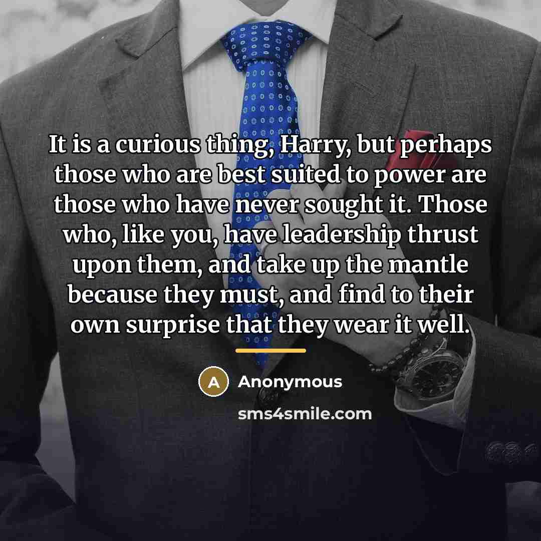 “It is a curious thing, Harry, but perhaps those who…” quote by Anonymous