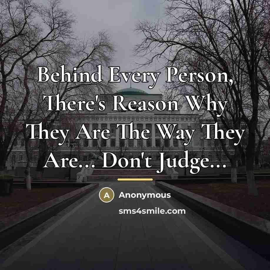 “Behind Every Person, There's Reason Why They Are The Way…” quote by Anonymous