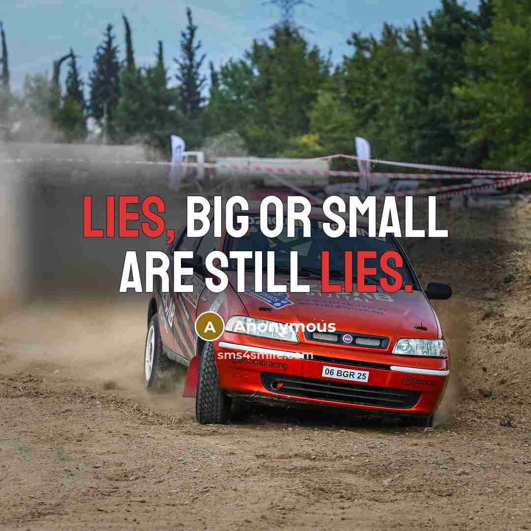 “Lies, big or small are still lies.…” quote by Anonymous