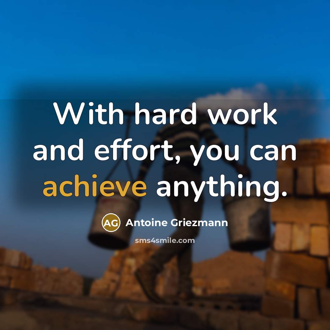 “With hard work and effort, you can achieve anything.…” quote by Antoine Griezmann