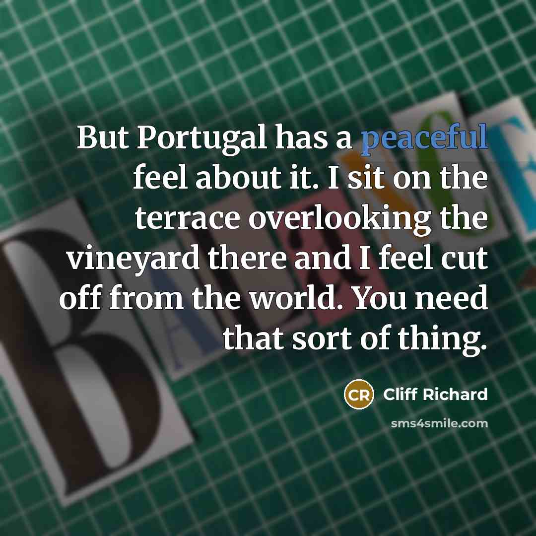 “But Portugal has a peaceful feel about it. I sit…” quote by Cliff Richard