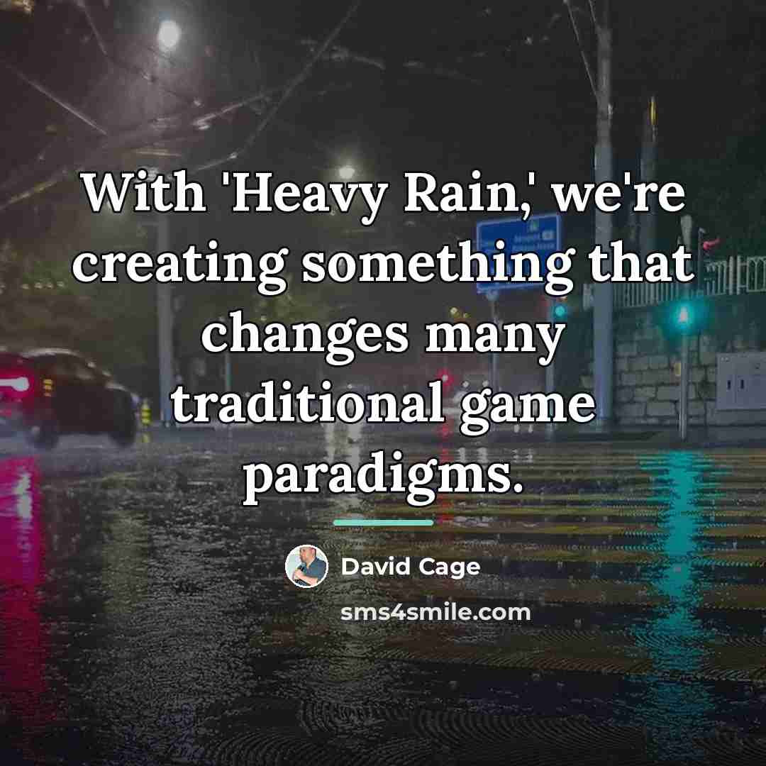 “With 'Heavy Rain,' we're creating something that changes many traditional…” quote by David Cage