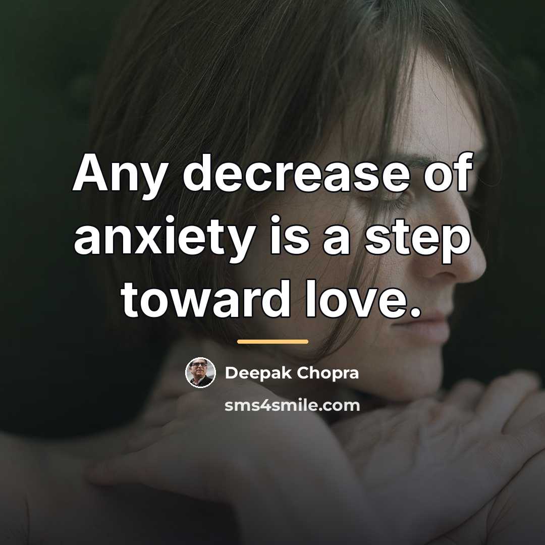 “Any decrease of anxiety is a step toward love.…” quote by Deepak Chopra