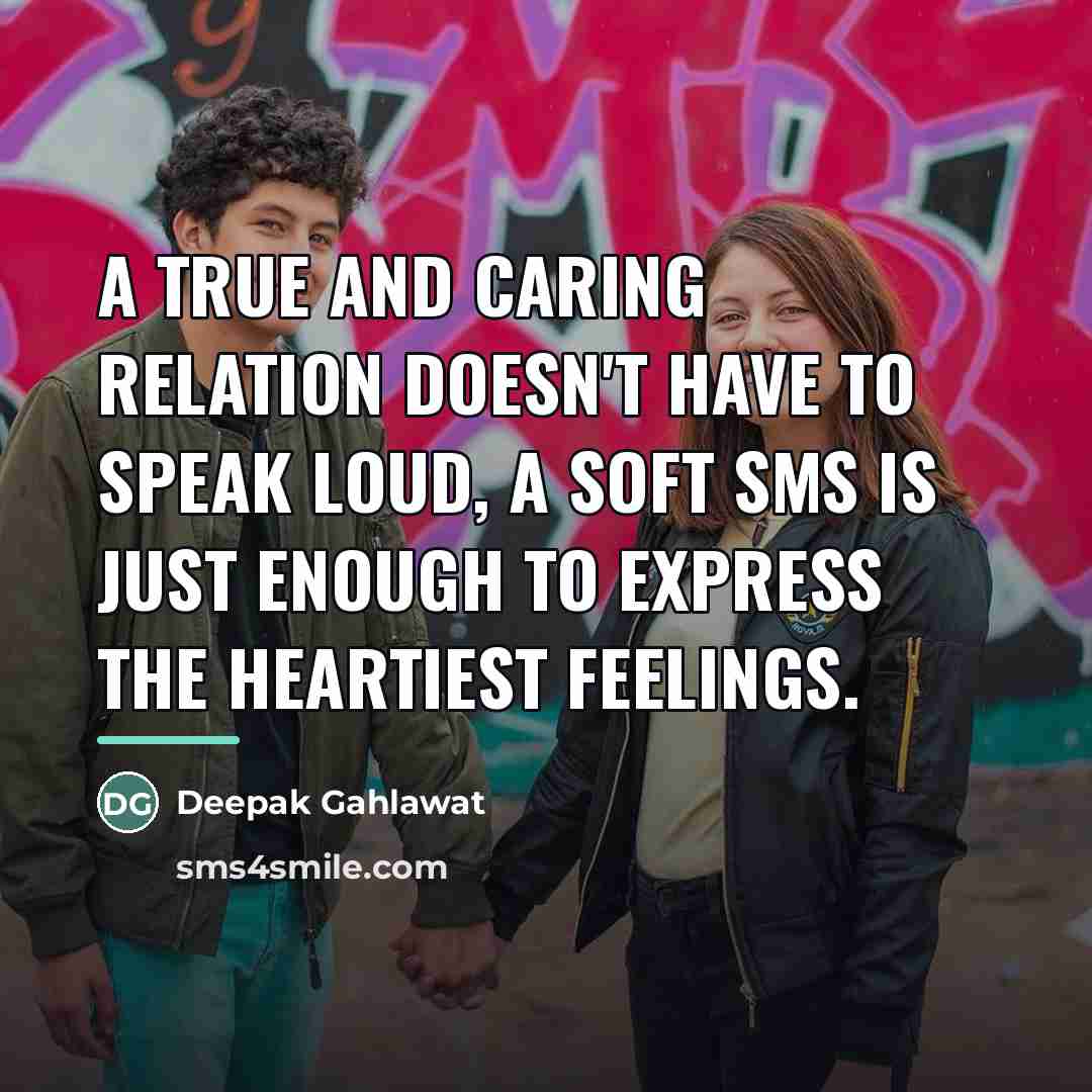 “A true and caring relation doesn't have to speak loud,…” quote by Deepak Gahlawat