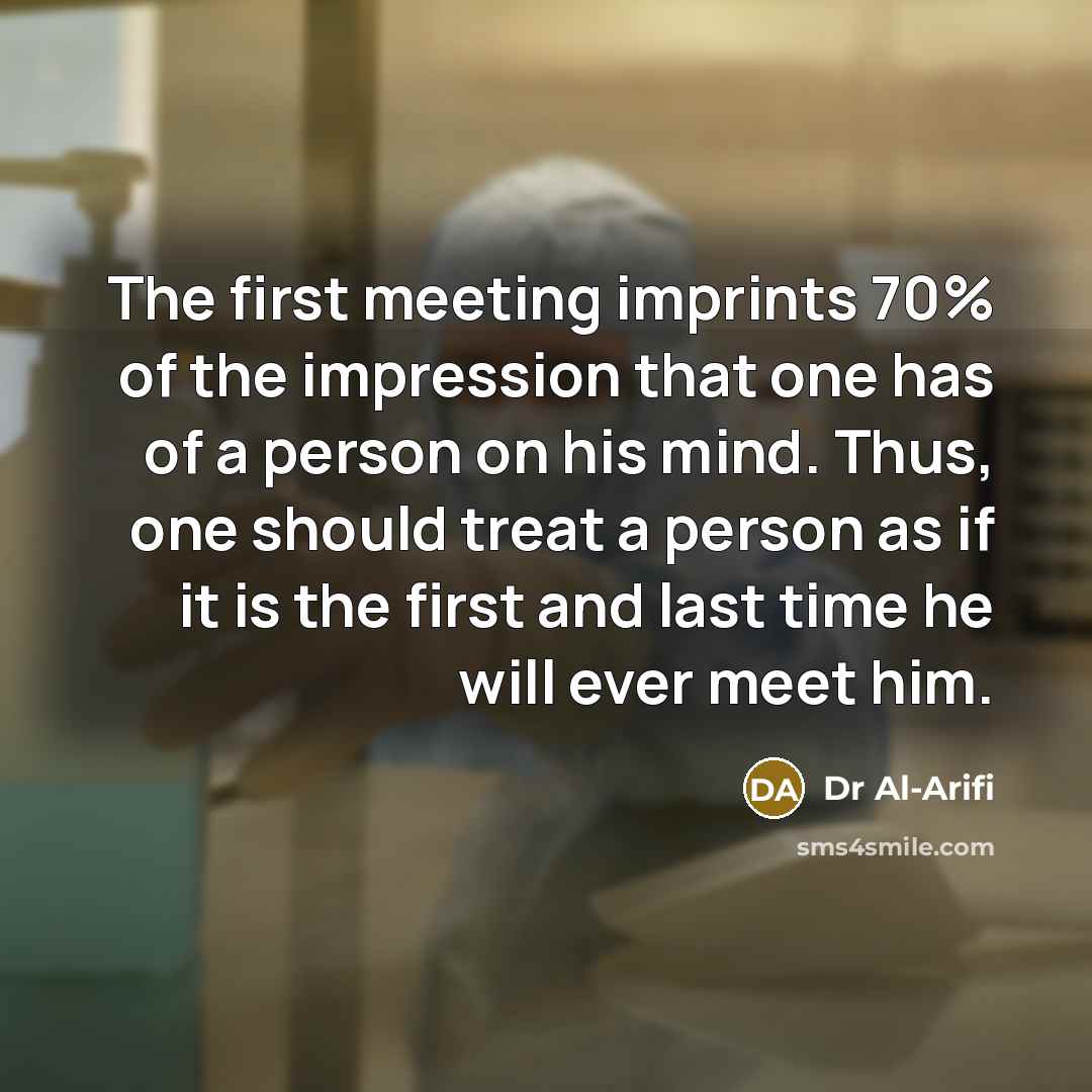 “The first meeting imprints 70% of the impression that one…” quote by Dr Al-Arifi