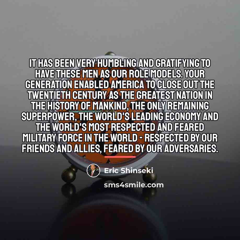“It has been very humbling and gratifying to have these…” quote by Eric Shinseki