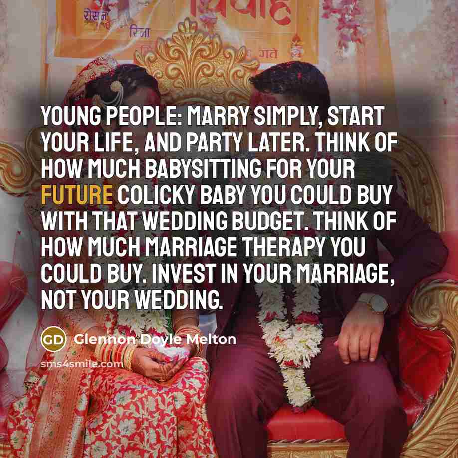 “Young people: marry simply, start your life, and party later.…” quote by Glennon Doyle Melton