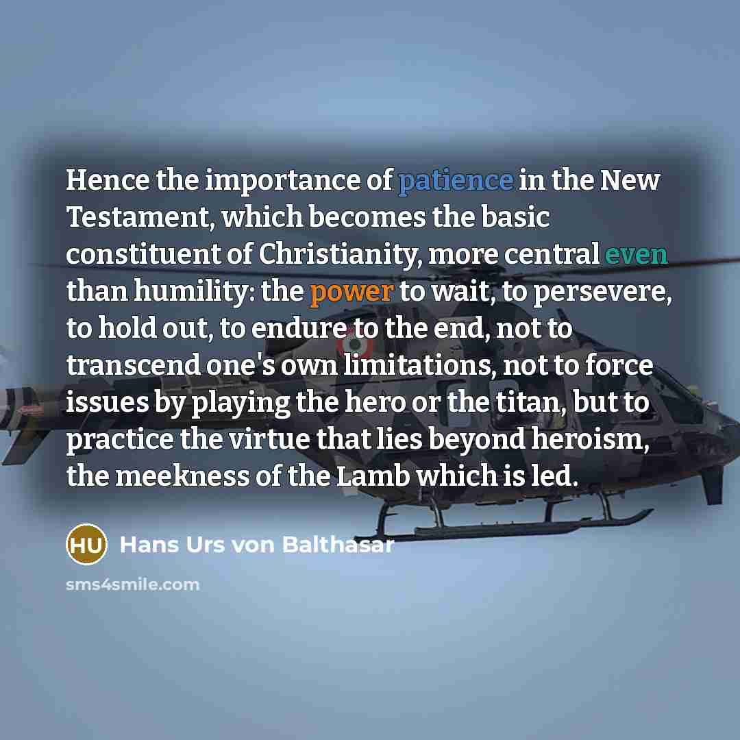 “Hence the importance of patience in the New Testament, which…” quote by Hans Urs von Balthasar