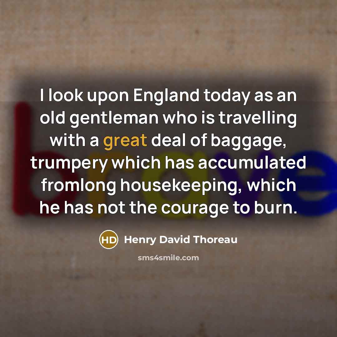 “I look upon England today as an old gentleman who…” quote by Henry David Thoreau