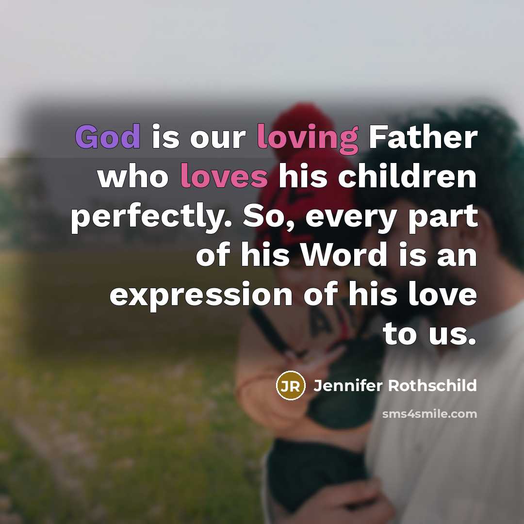 “God is our loving Father who loves his children perfectly.…” quote by Jennifer Rothschild