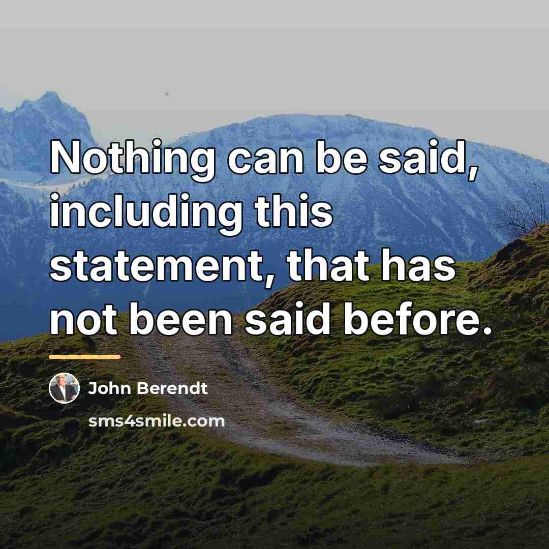 “Nothing can be said, including this statement, that has not…” quote by John Berendt