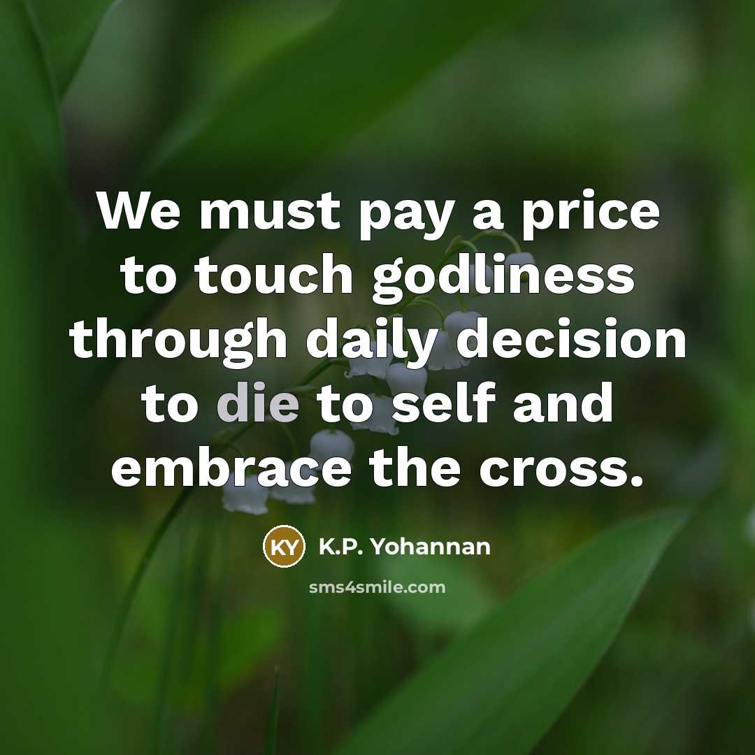 “We must pay a price to touch godliness through daily…” quote by K.P. Yohannan