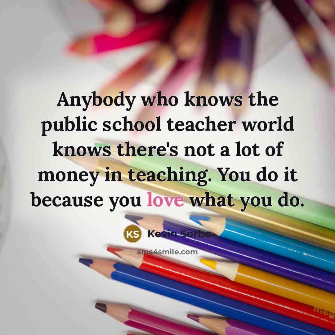 “Anybody who knows the public school teacher world knows there's…” quote by Kevin Sorbo